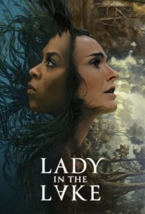 دانلود سریال خانمی در دریاچه Lady in the Lake 2024