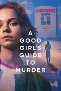 دانلود سریال راهنمای یک دختر خوب برای قتل A Good Girl's Guide to Murder 2024 با زیرنویس فارسی سریالی در ژآنر درام رازآلود هیجان انگیر