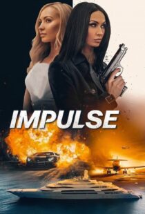 دانلو فیلم تمایل Impulse 2023