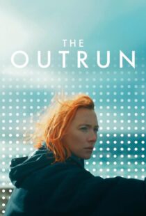 دانلود فیلم فرار از سرنوشت The Outrun 2024